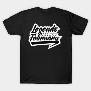 Legends are born in February T-Shirt